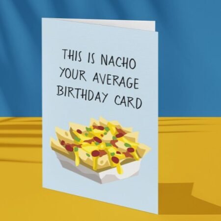 Nacho Birthday Card
